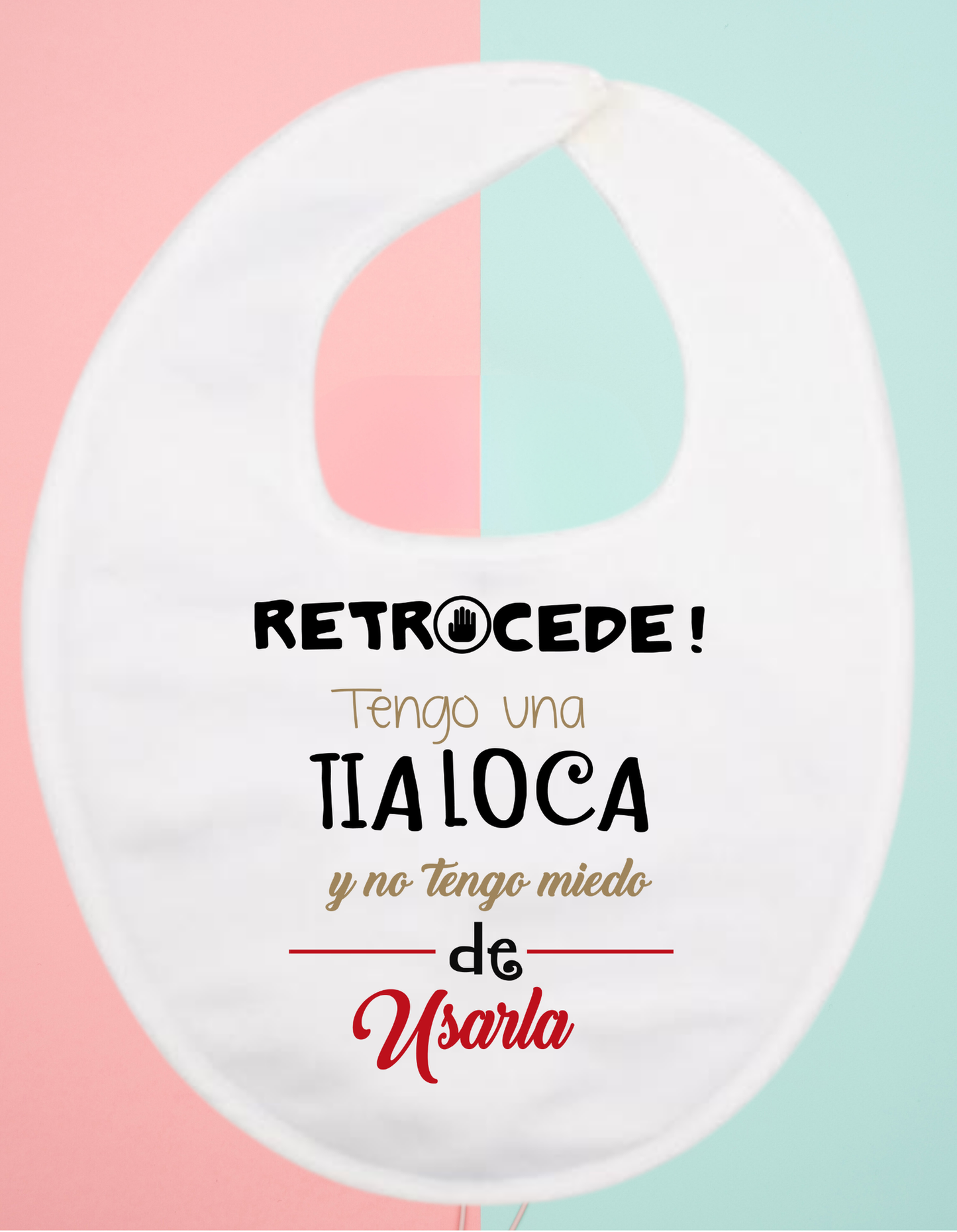 Babero personalizado retrocede tengo una tia...