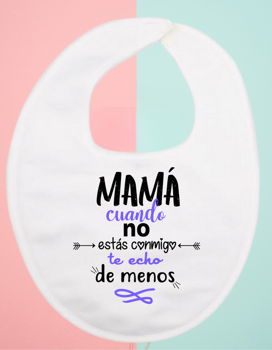 Babero personalizado mama cuando no...