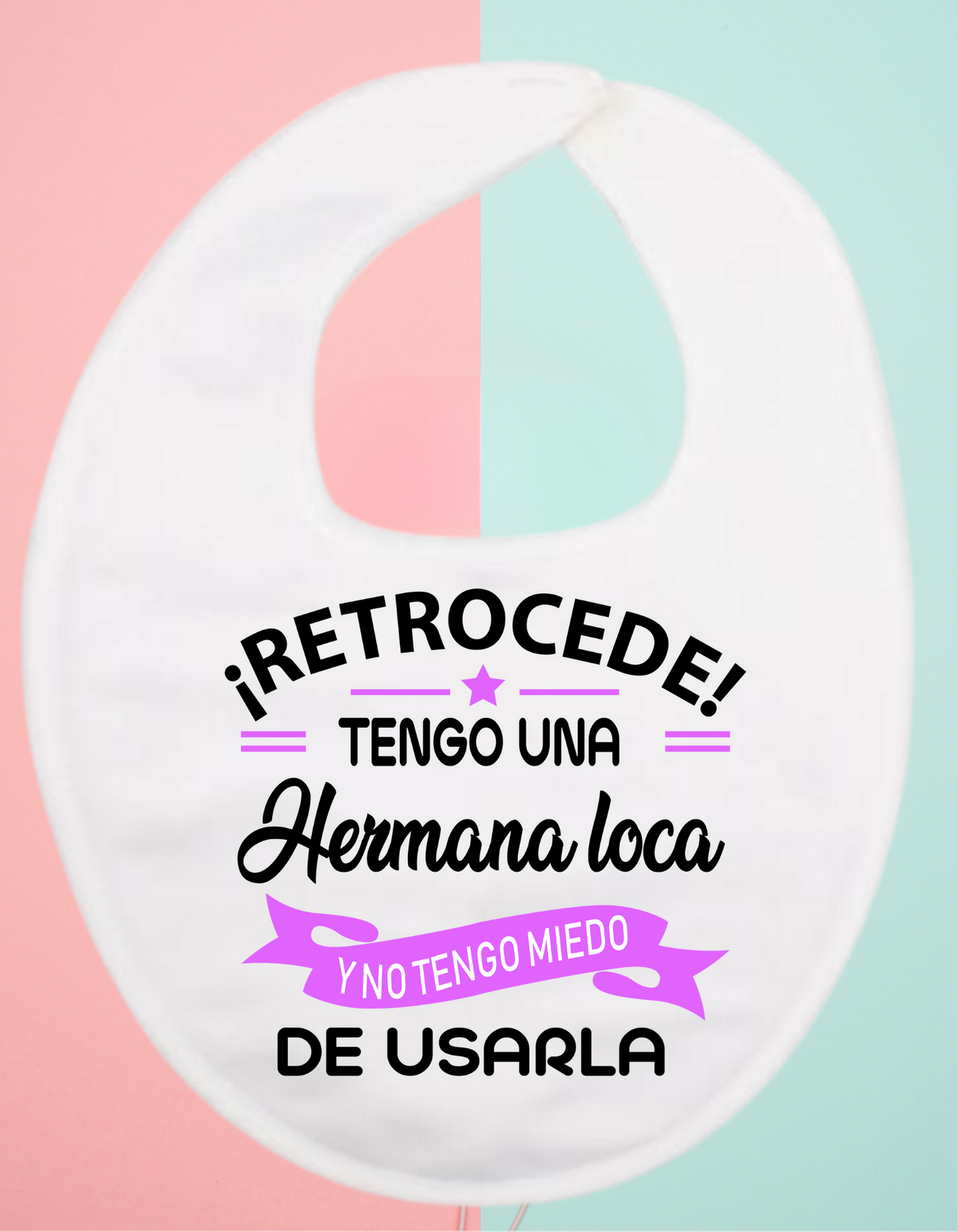 Babero personalizado retrocede tengo...