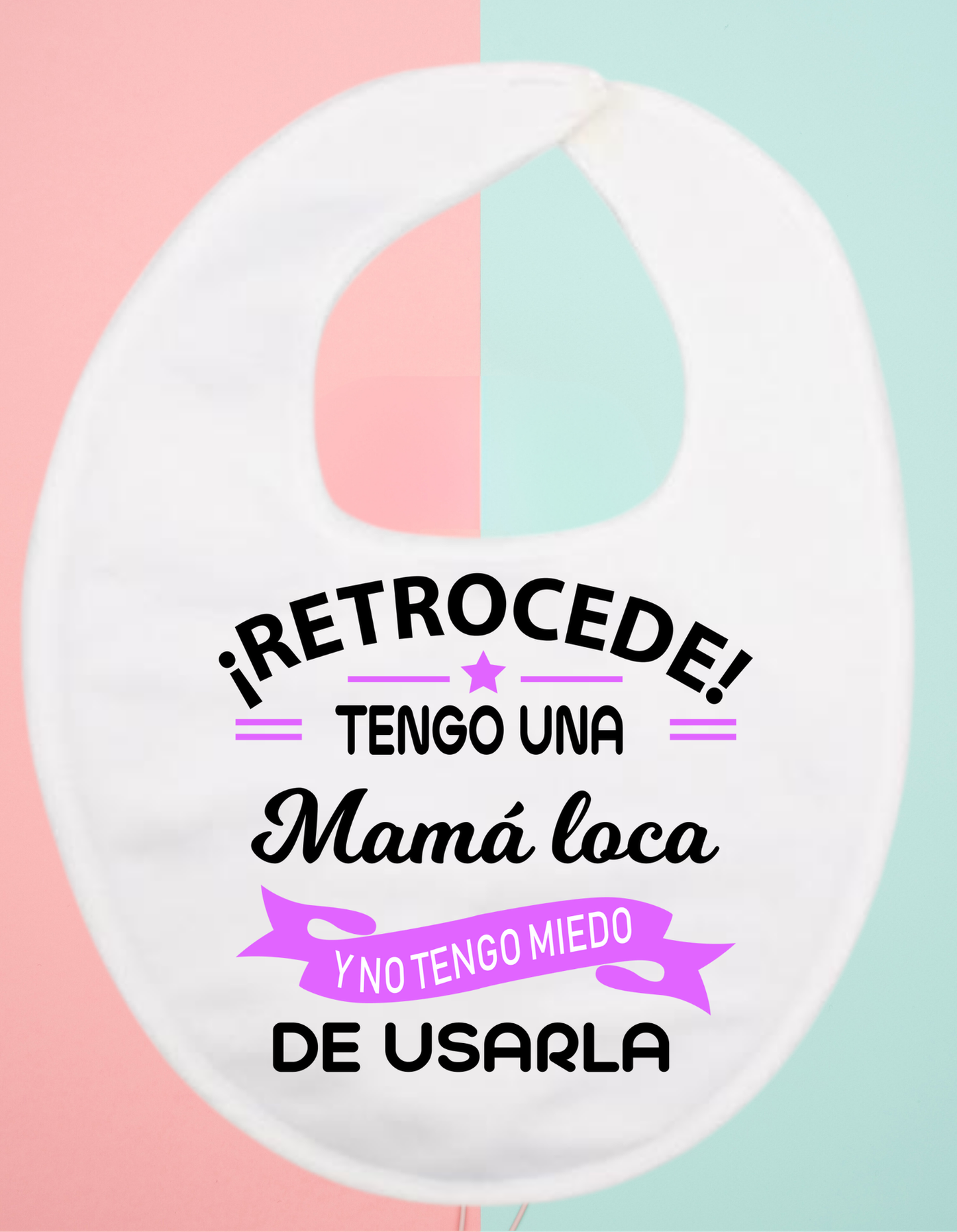 Babero personalizado retrocede tengo una mama...