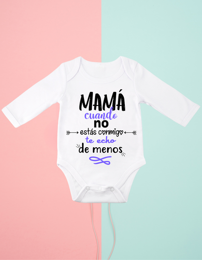 Body personalizado mama cuando no estas...