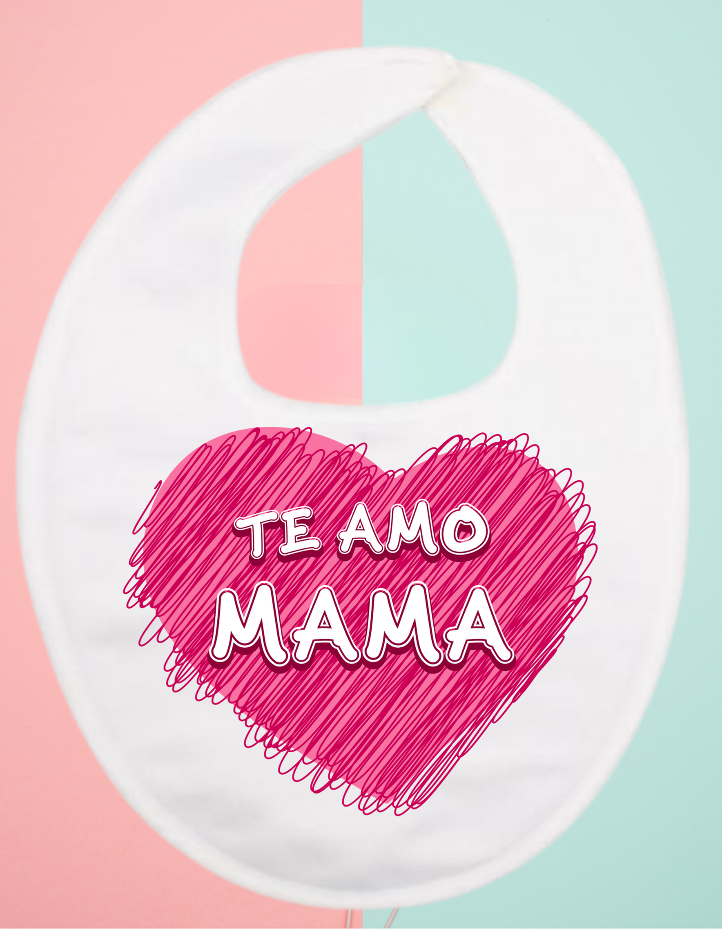 Babero personalizado te amo mama...