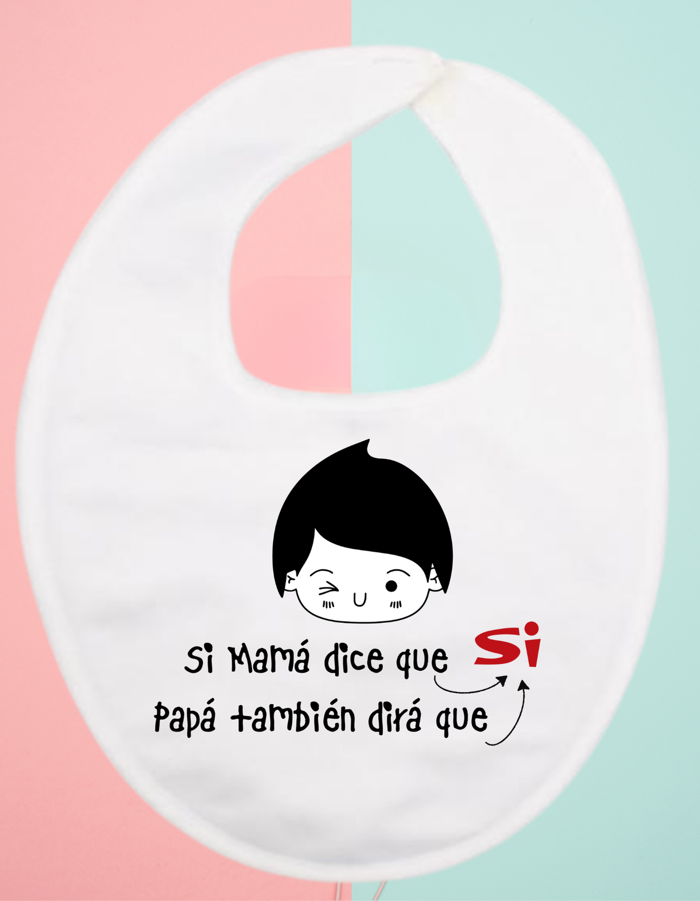 Babero personalizado si mama dice que si...