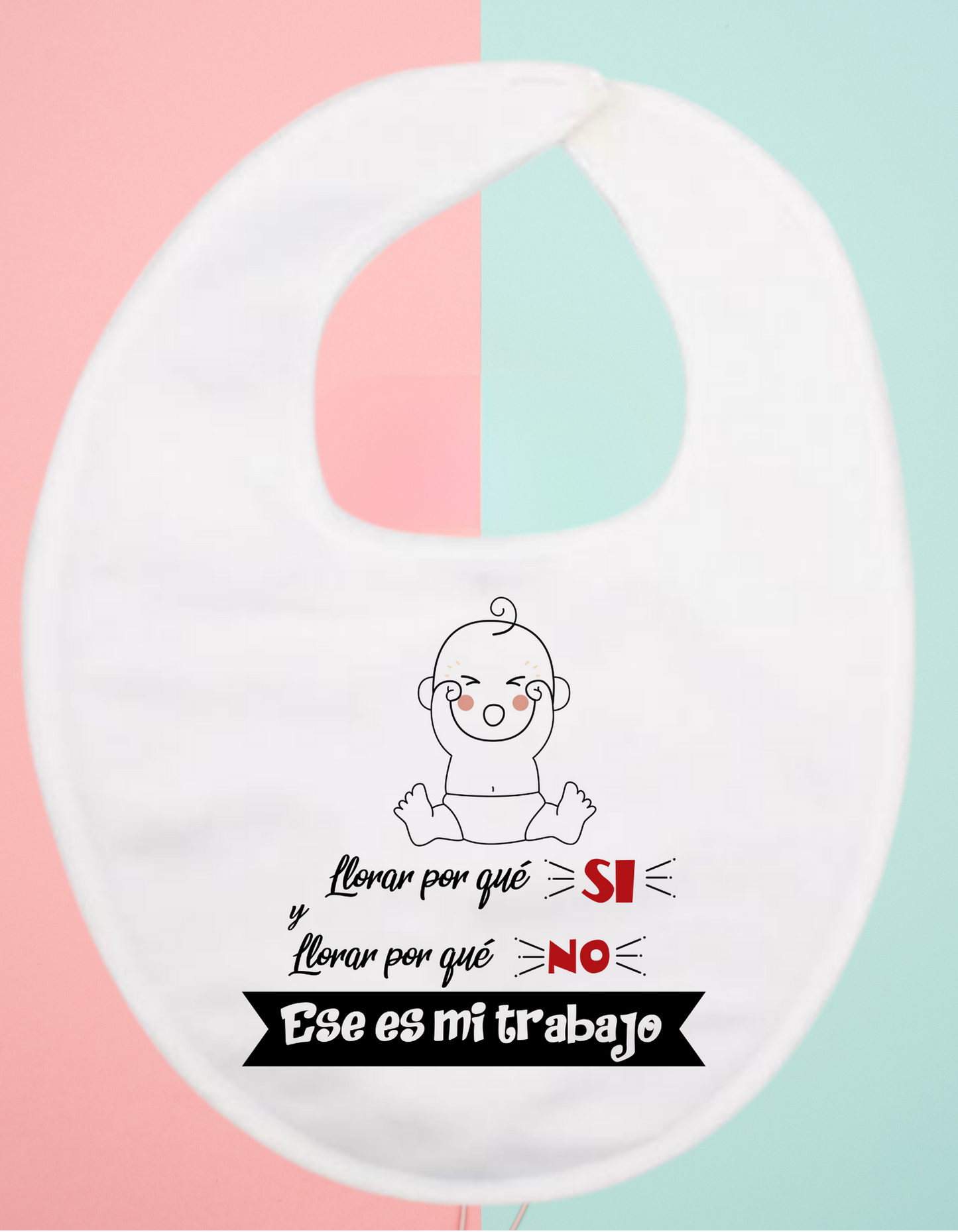 Babero personalizado llorar porque...