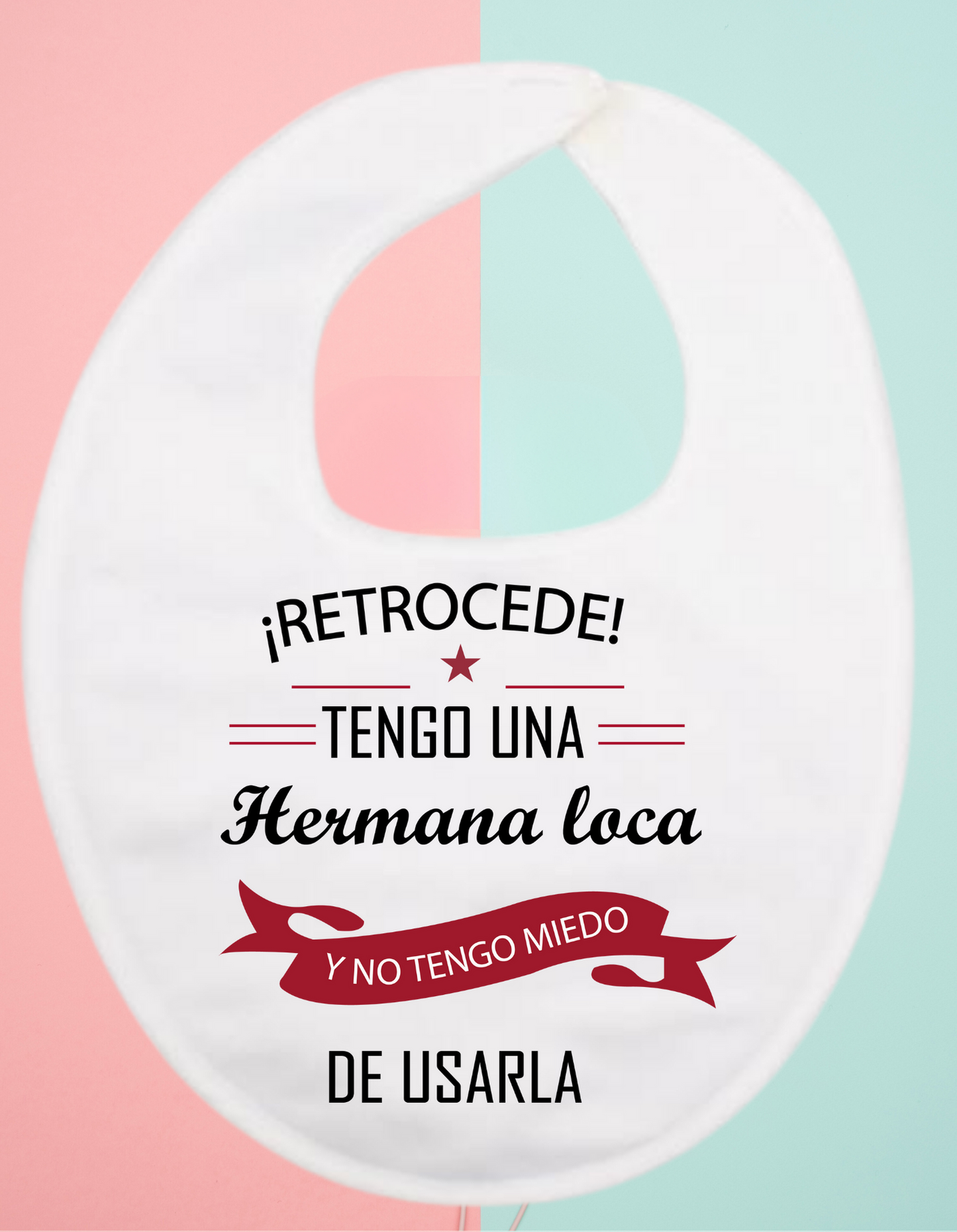 Babero personalizado retrocede tengo una hermana...