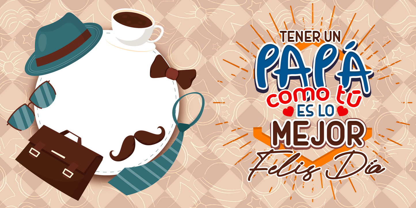 Taza "Tener un Papá como tú es lo Mejor"